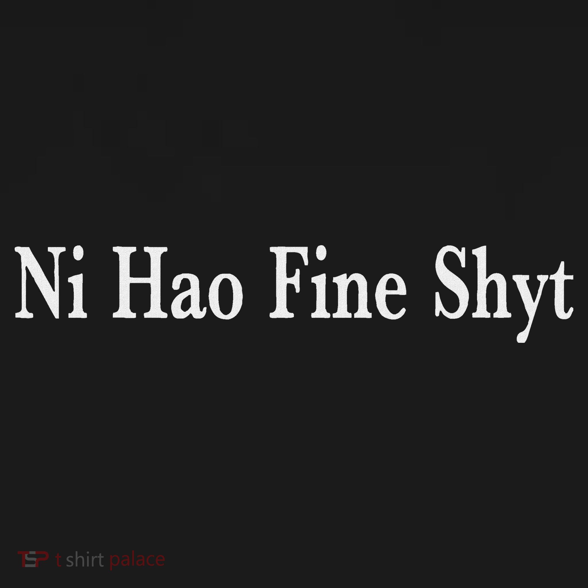 Ni Hao Fine Shyt Meme Slogan Long Sleeve Shirt