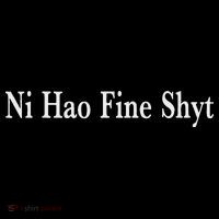 Ni Hao Fine Shyt Meme Slogan Mousepad thumb 1