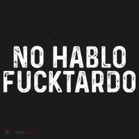 No Hablo Fucktardo T-Shirt thumb 7