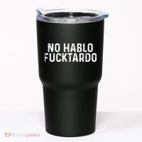 No Hablo Fucktardo Tumbler thumb 0