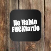 No Hablo Fucktardo Offensive Funny Coaster thumb 0