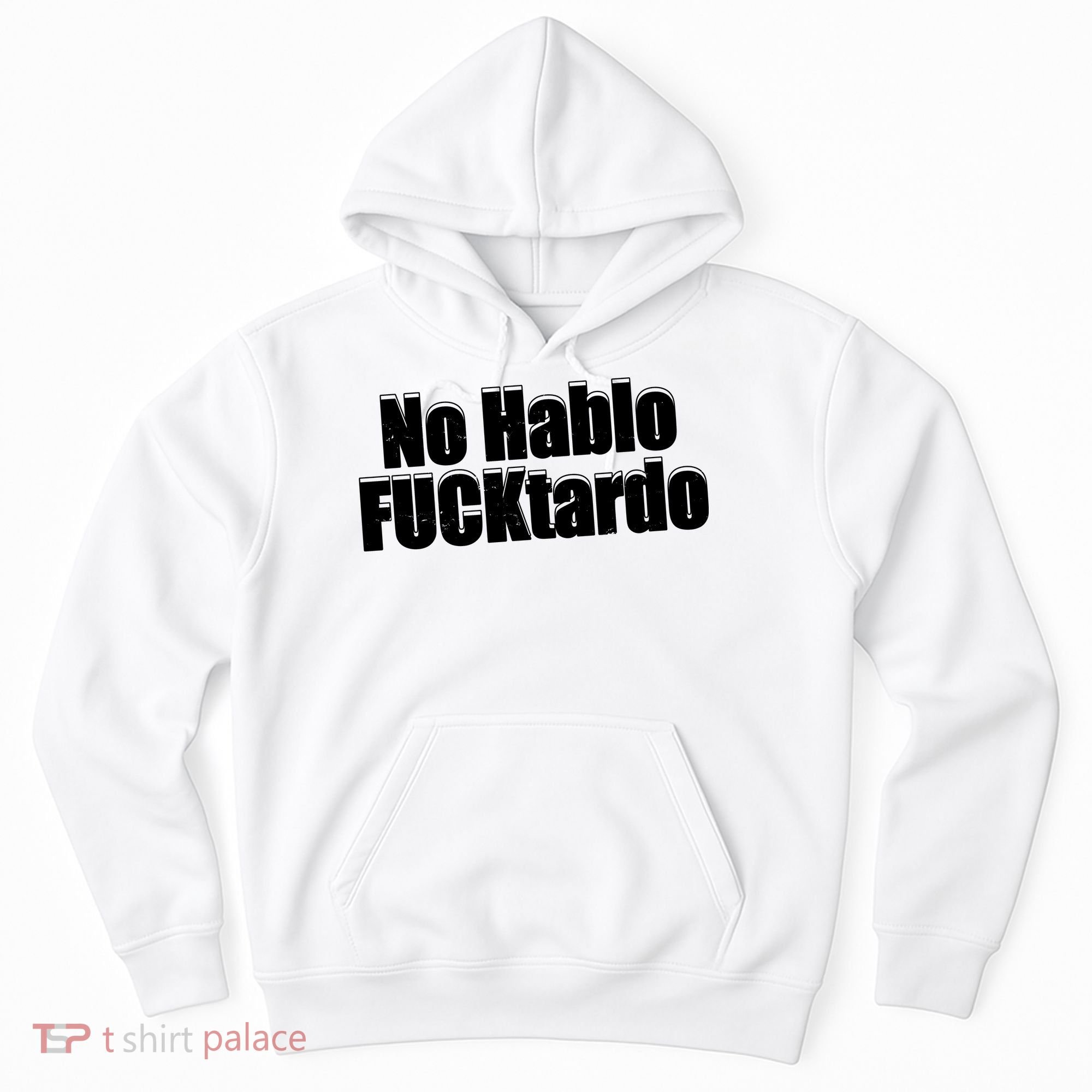 No Hablo Fucktardo Offensive Funny Hoodie