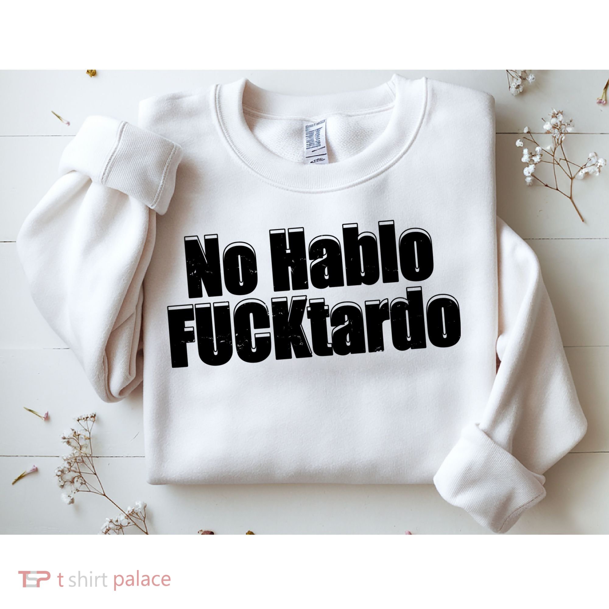 No Hablo Fucktardo Offensive Funny Sweatshirt
