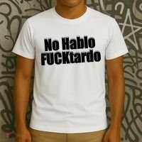 No Hablo Fucktardo Offensive Funny T-Shirt thumb 3