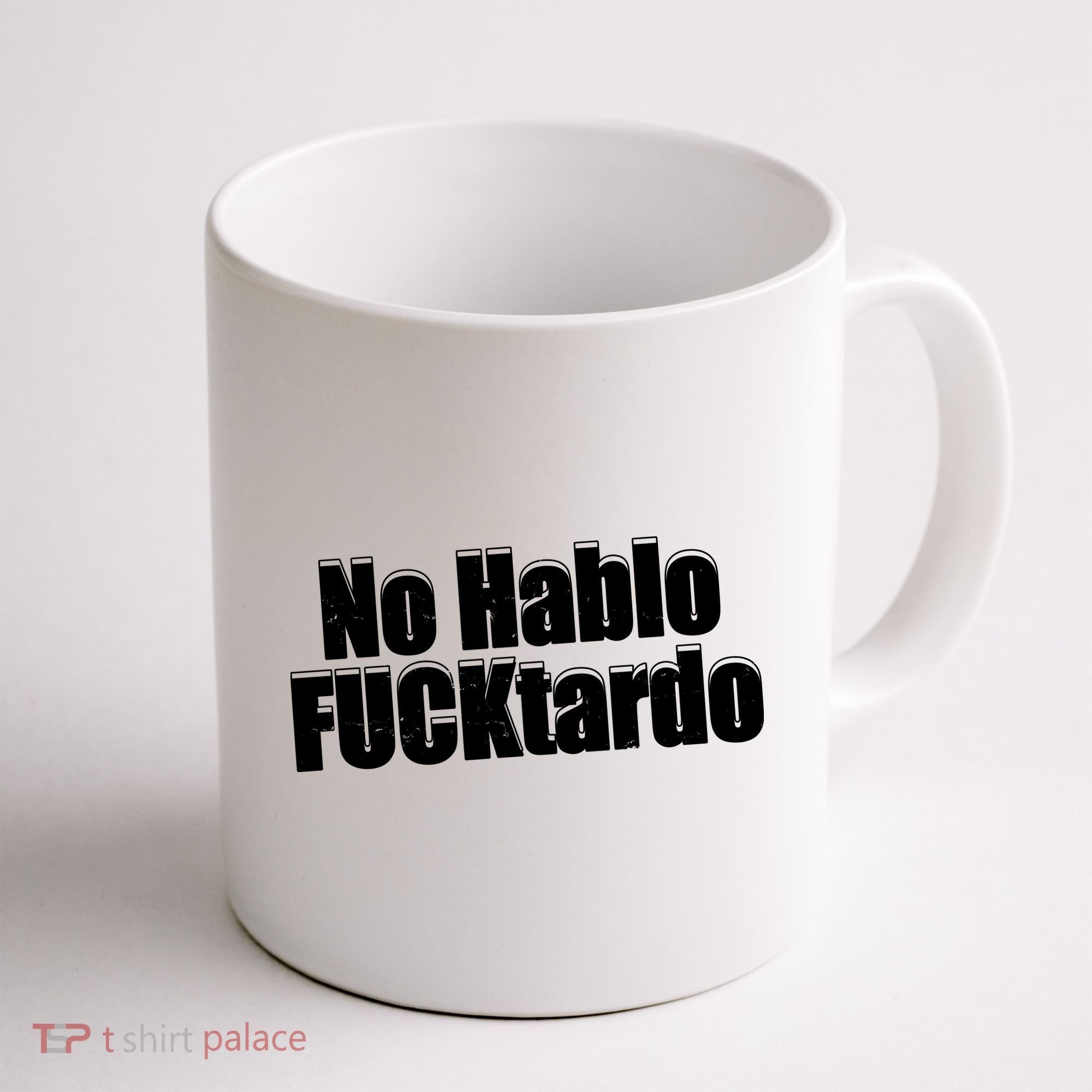 No Hablo Fucktardo Offensive Funny Coffee Mug