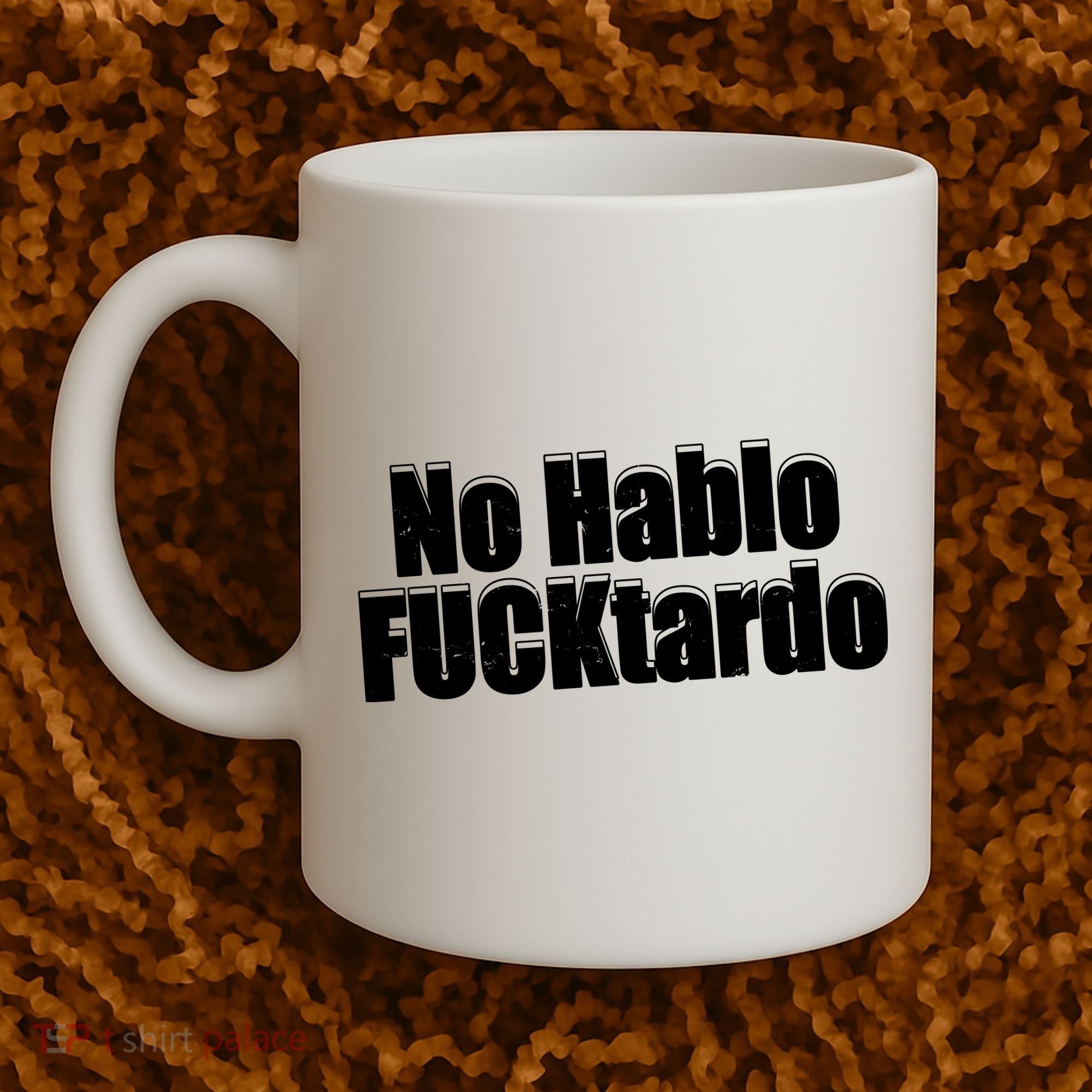 No Hablo Fucktardo Offensive Funny Coffee Mug