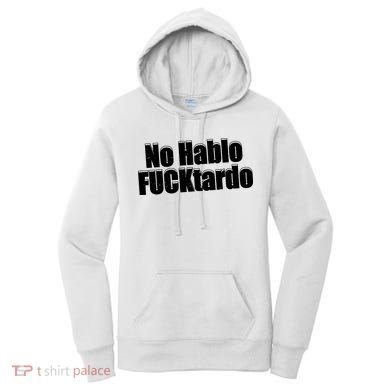 No Hablo Fucktardo Offensive Funny Women's Hoodie