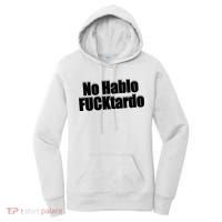 No Hablo Fucktardo Offensive Funny Women's Hoodie thumb 0
