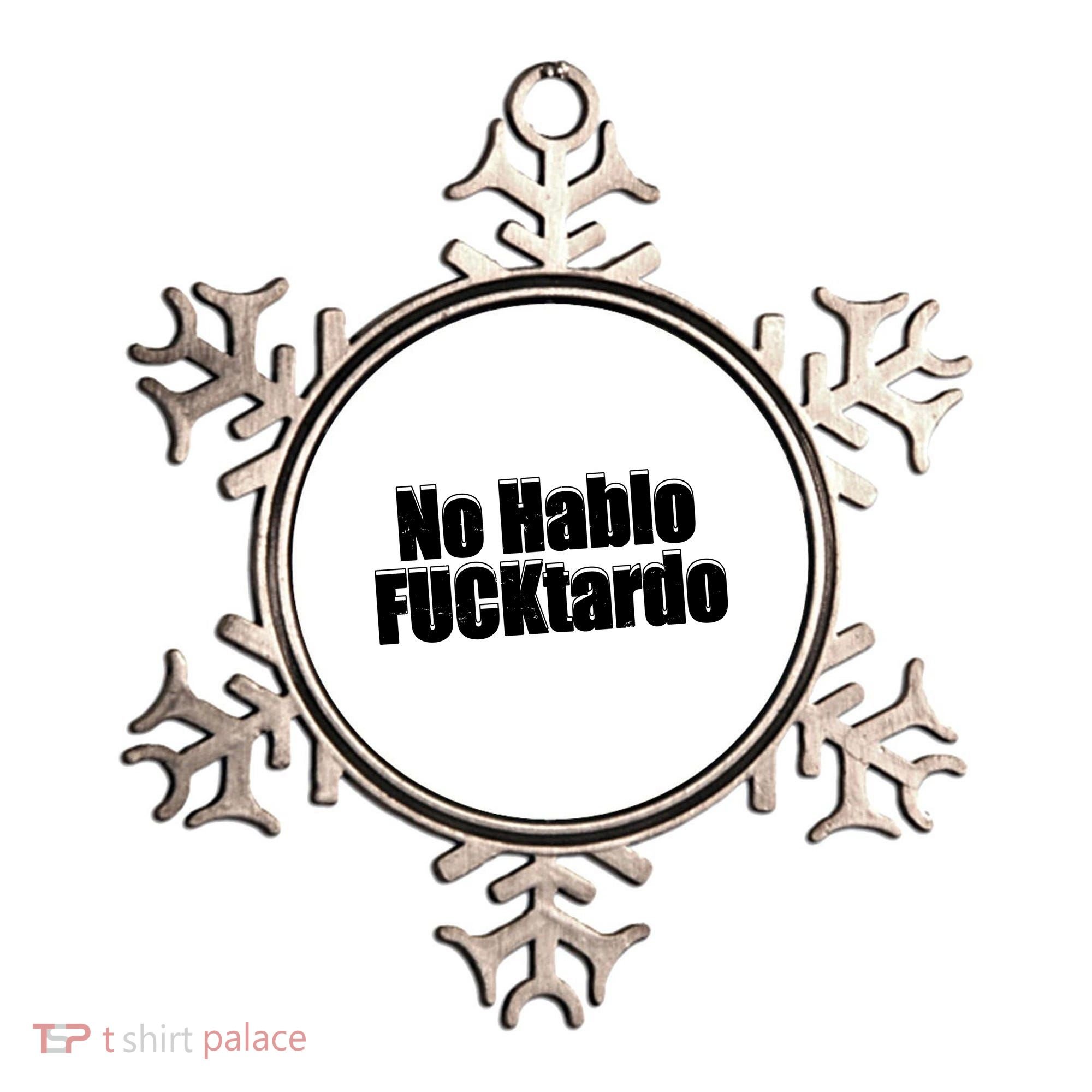 No Hablo Fucktardo Offensive Funny Ornament