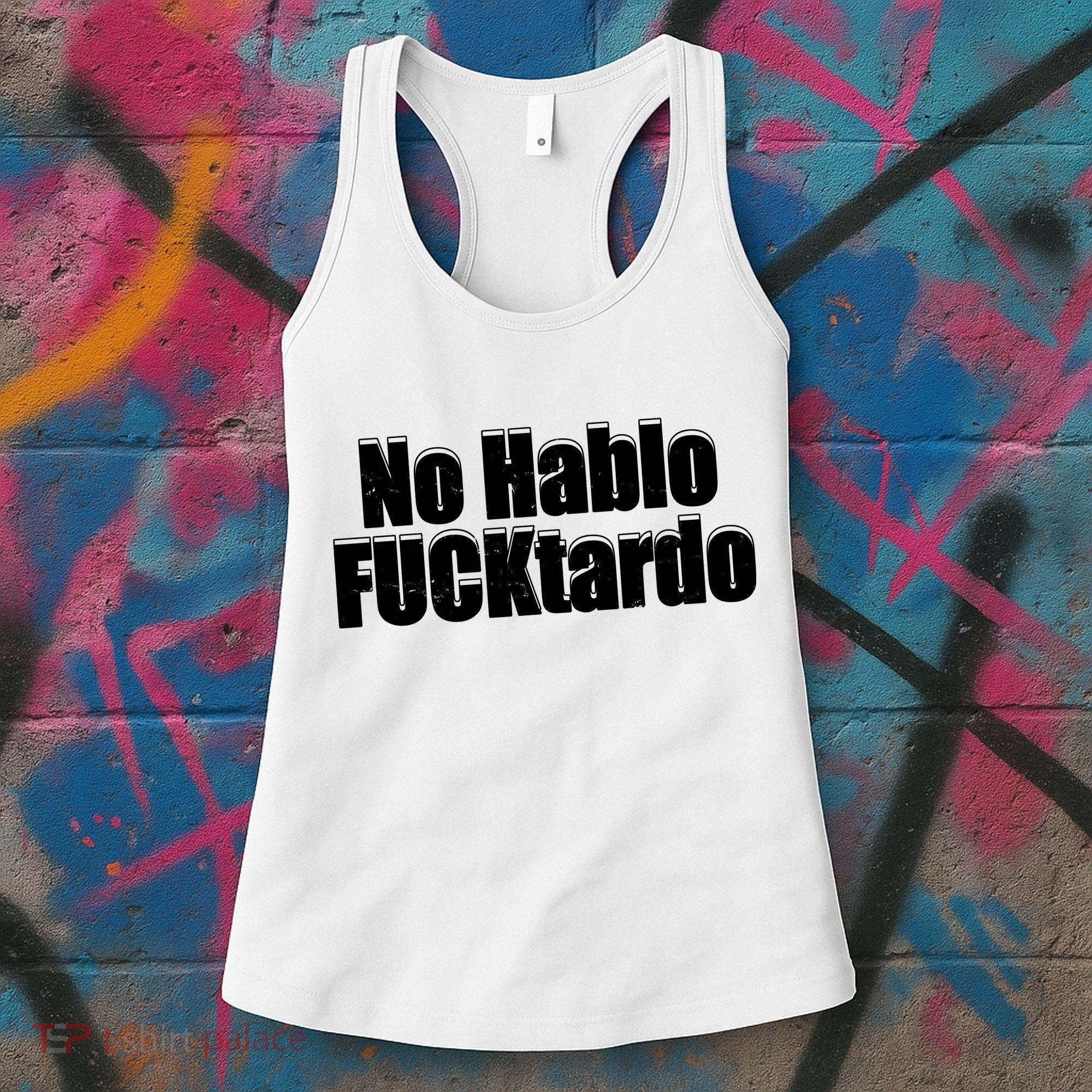 No Hablo Fucktardo Offensive Funny Women's Tank Top