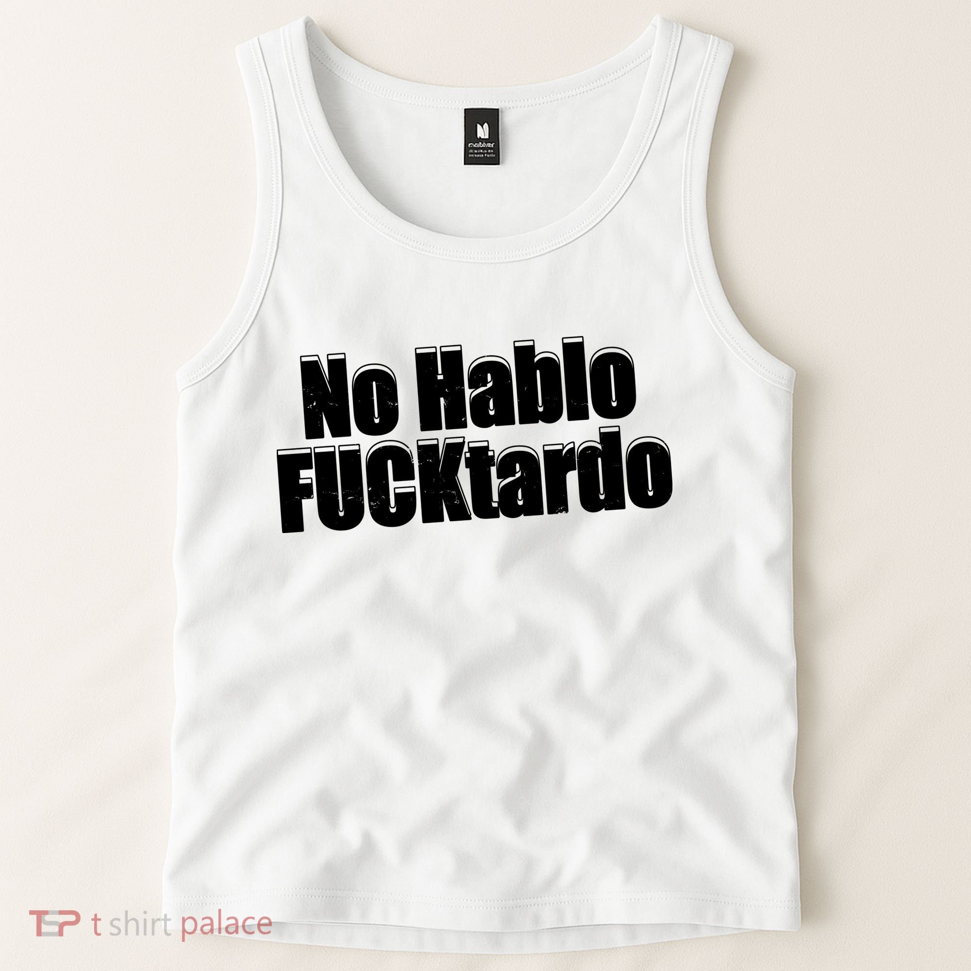 No Hablo Fucktardo Offensive Funny Tank Top