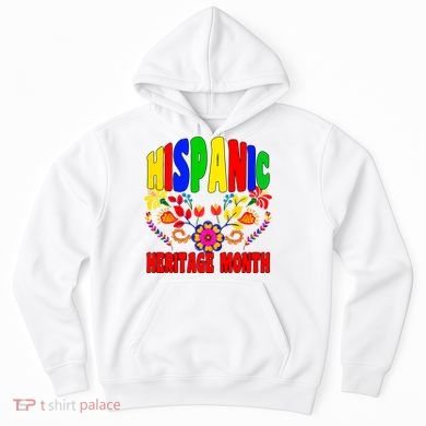 National Hispanic Heritage Month Hoodie