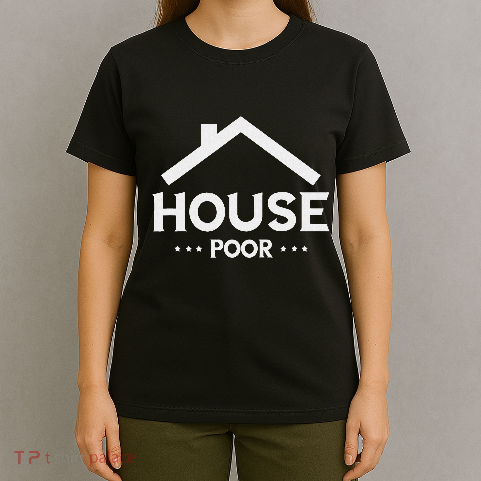 New House House Poor Homeowner New Home Housewarming T-Shirt