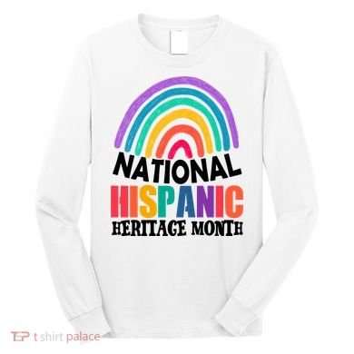 National Hispanic Heritage Month Rainbow Long Sleeve Shirt