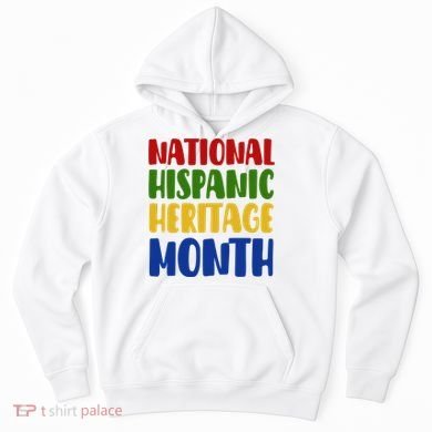 National Hispanic Heritage Month Hoodie