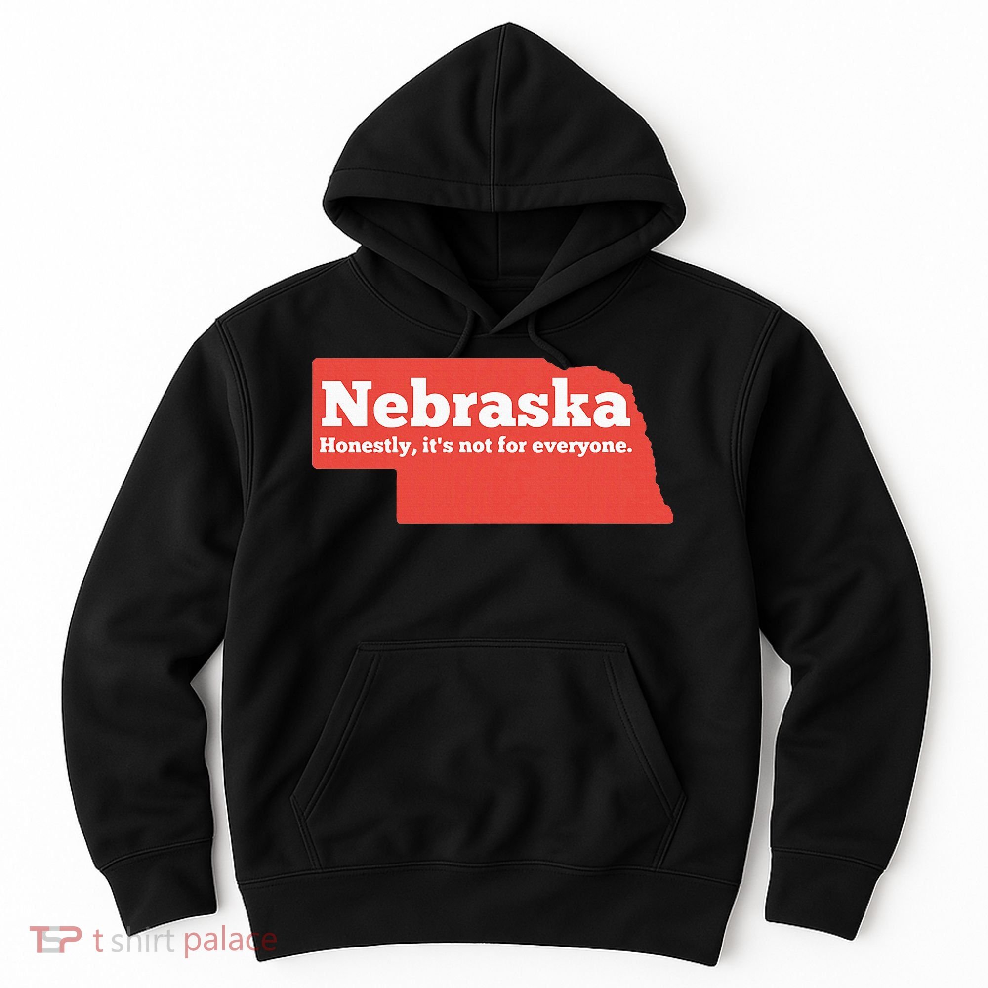 Nebraska Honestly Its Not For Everyone Funny Nebraska Hoodie