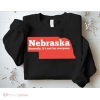 Nebraska Honestly Its Not For Everyone Funny Nebraska Sweatshirt thumb 2