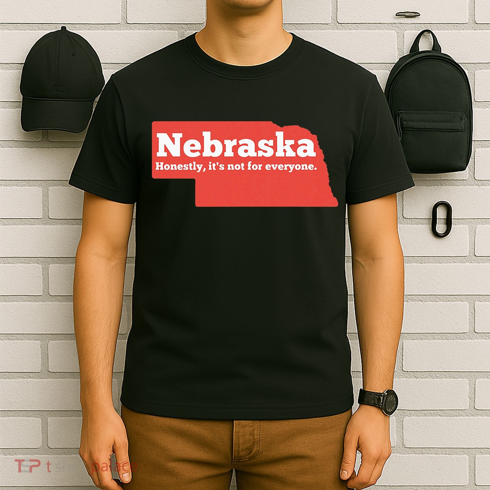 Nebraska Honestly Its Not For Everyone Funny Nebraska T-Shirt