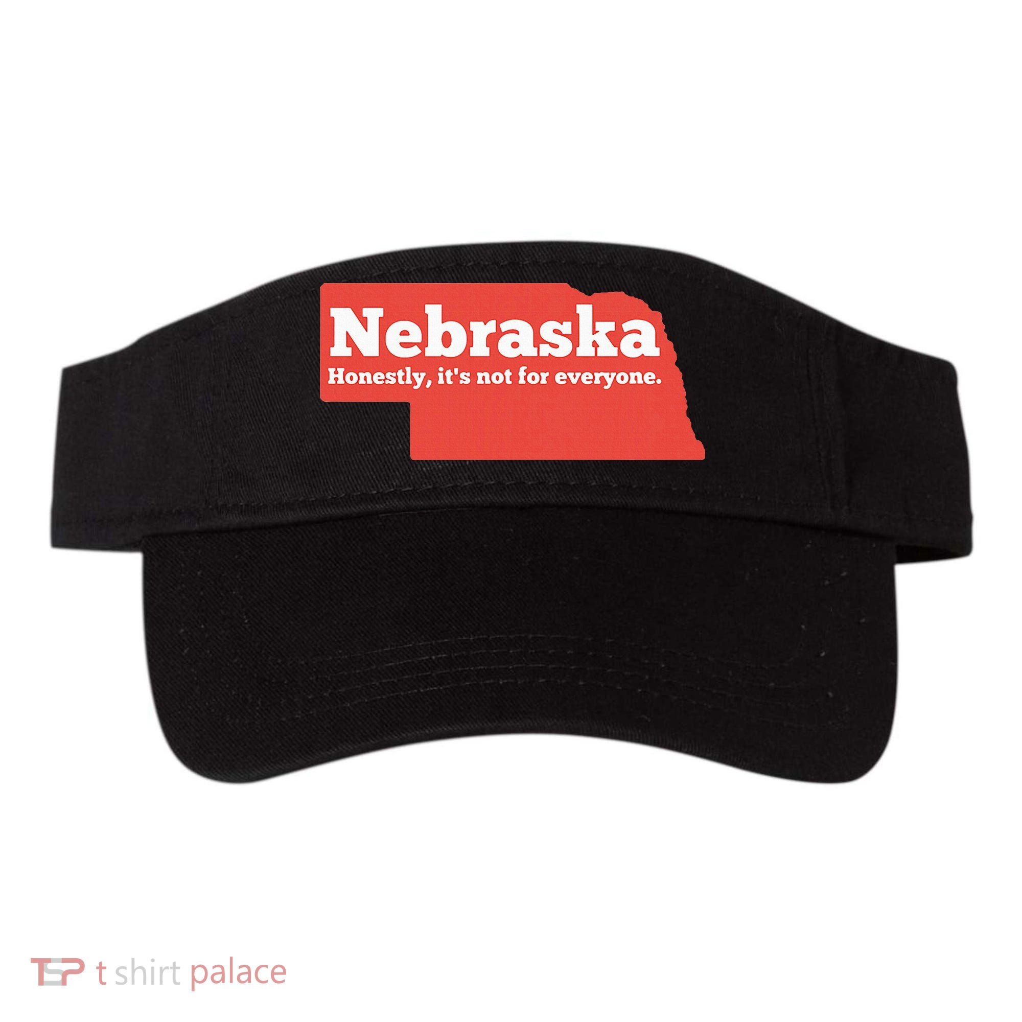 Nebraska Honestly Its Not For Everyone Funny Nebraska Visor