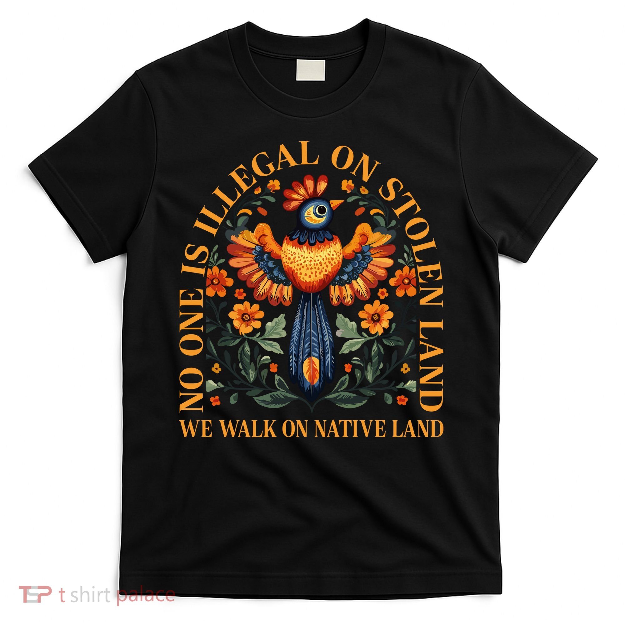 No Human Is Illegal On Stolen Land T-Shirt