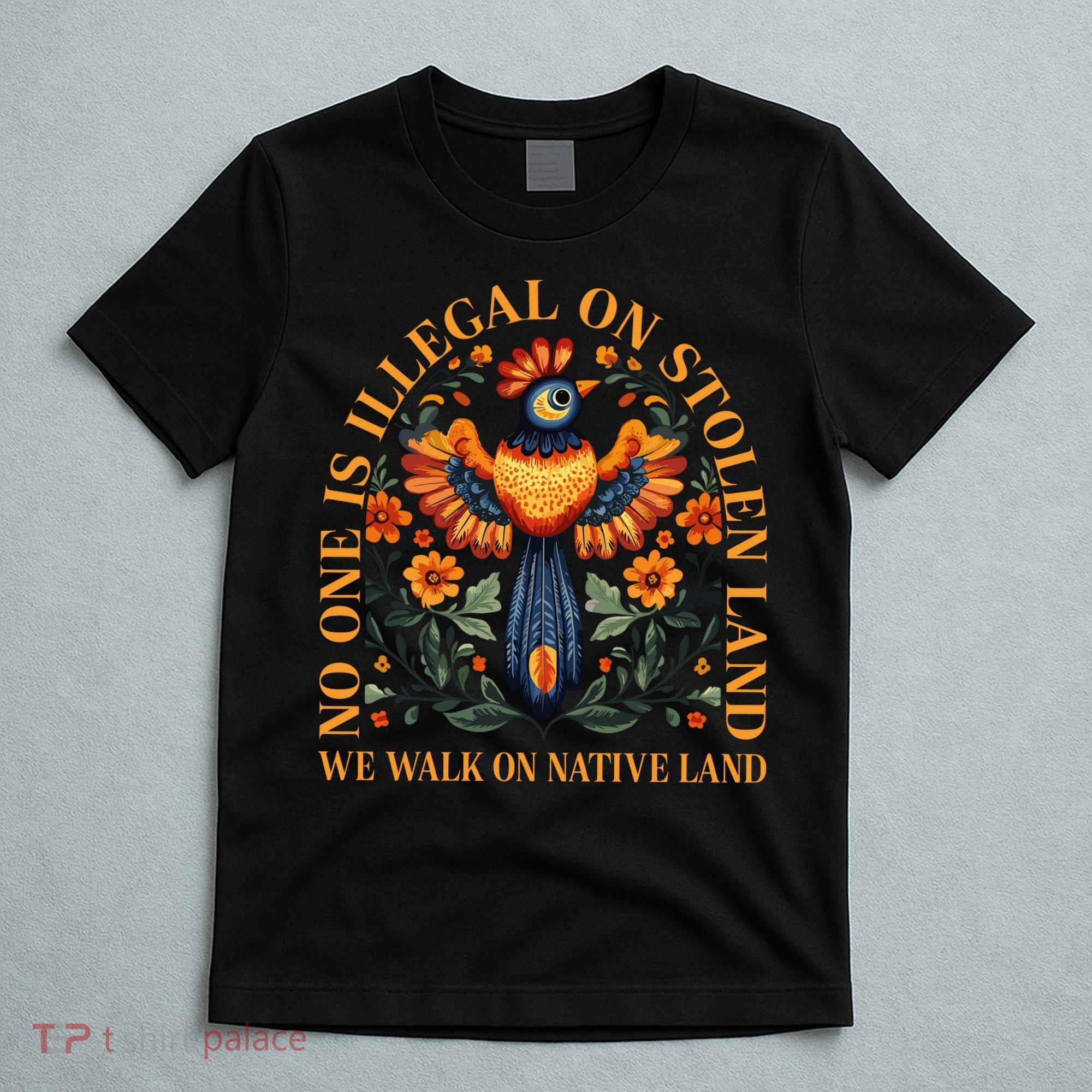 No Human Is Illegal On Stolen Land T-Shirt
