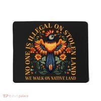 No Human Is Illegal On Stolen Land Mousepad thumb 0