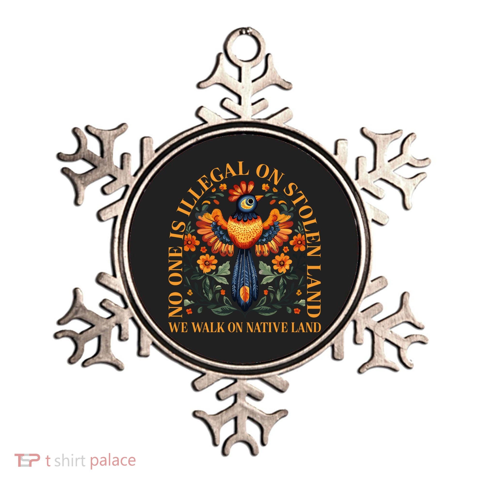 No Human Is Illegal On Stolen Land Ornament