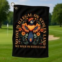 No Human Is Illegal On Stolen Land Golf Towel thumb 1