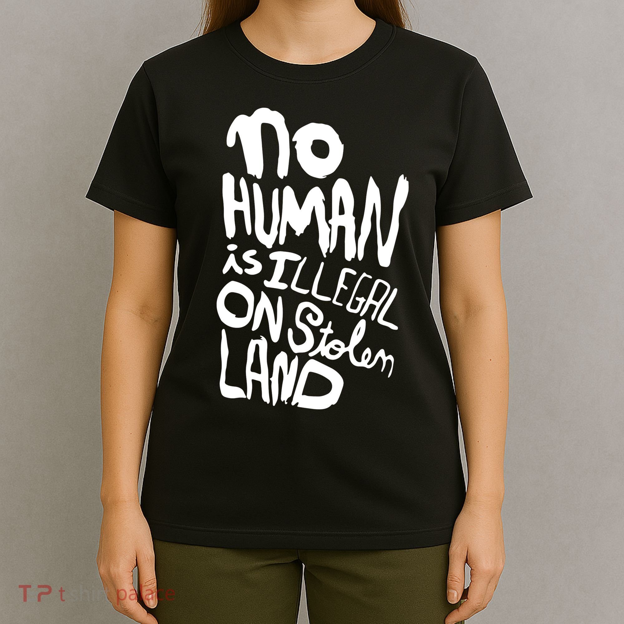 No Human Is Illegal On Stolen Land T-Shirt