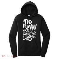 No Human Is Illegal On Stolen Land Women's Hoodie thumb 0