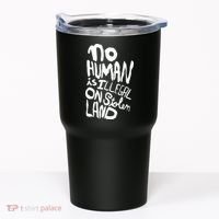 No Human Is Illegal On Stolen Land Tumbler thumb 0