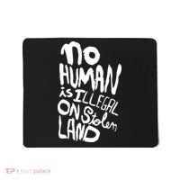 No Human Is Illegal On Stolen Land Mousepad thumb 0