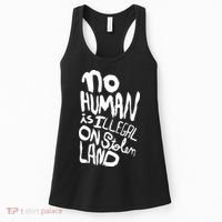 No Human Is Illegal On Stolen Land Women's Tank Top thumb 0