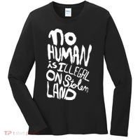 No Human Is Illegal On Stolen Land Women's Long Sleeve Shirt thumb 0