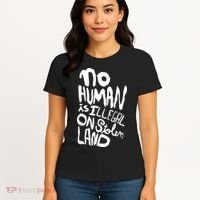 No Human Is Illegal On Stolen Land Women's T-Shirt thumb 4