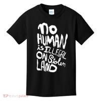 No Human Is Illegal On Stolen Land Kids T-Shirt thumb 0