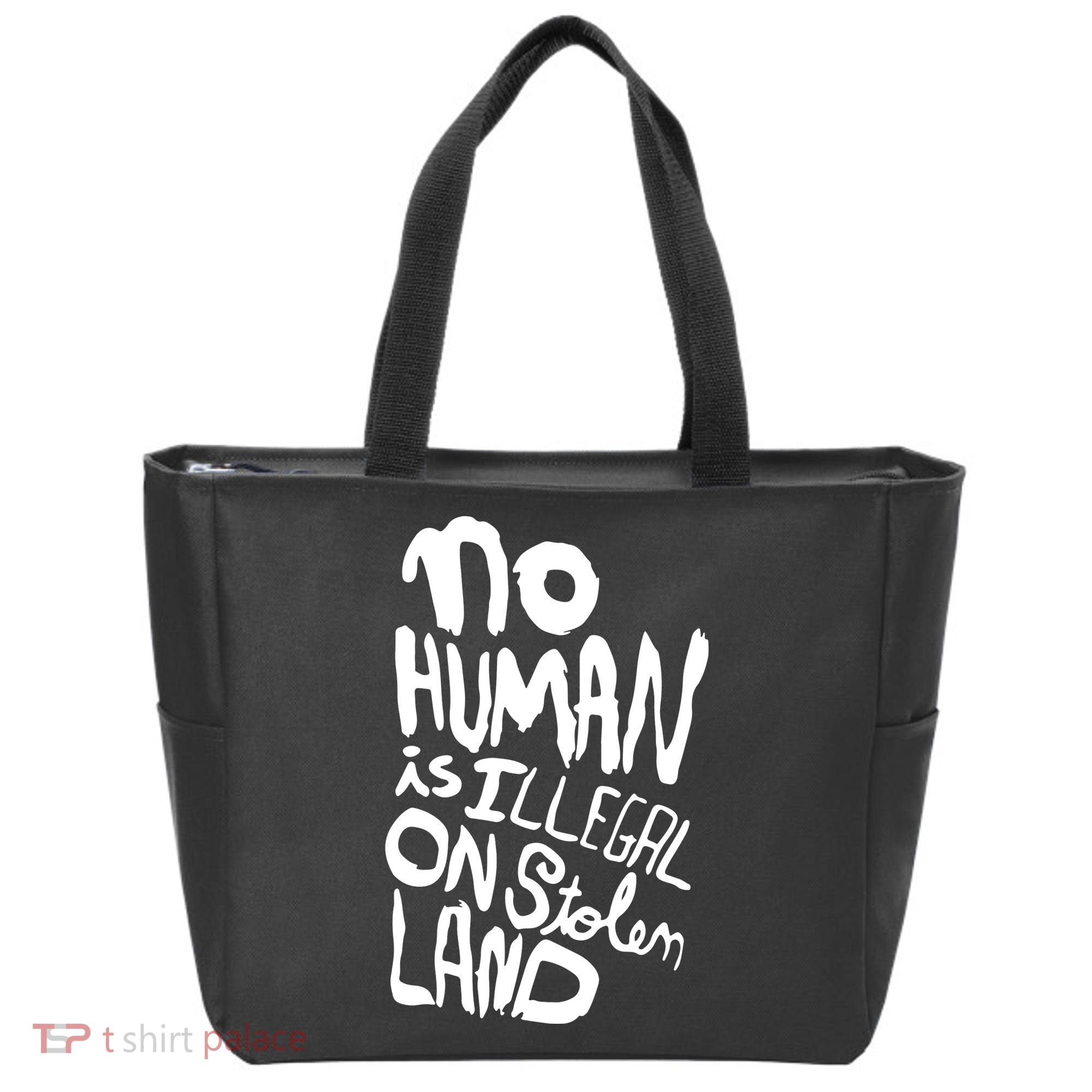 No Human Is Illegal On Stolen Land Tote Bag