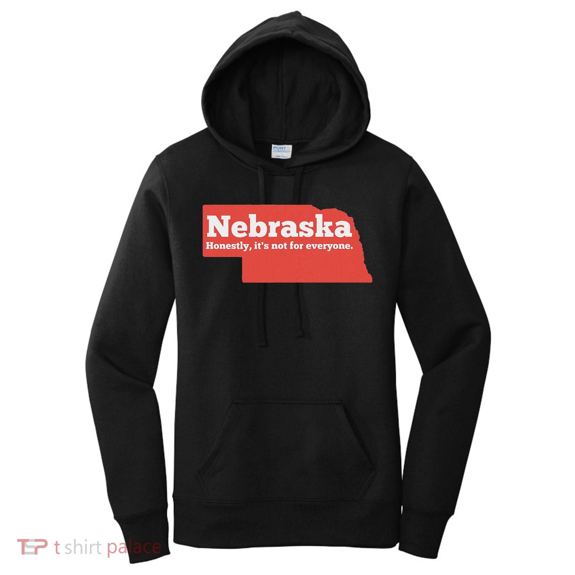 Nebraska Honestly Its Not For Everyone Funny Nebraska Women's Hoodie