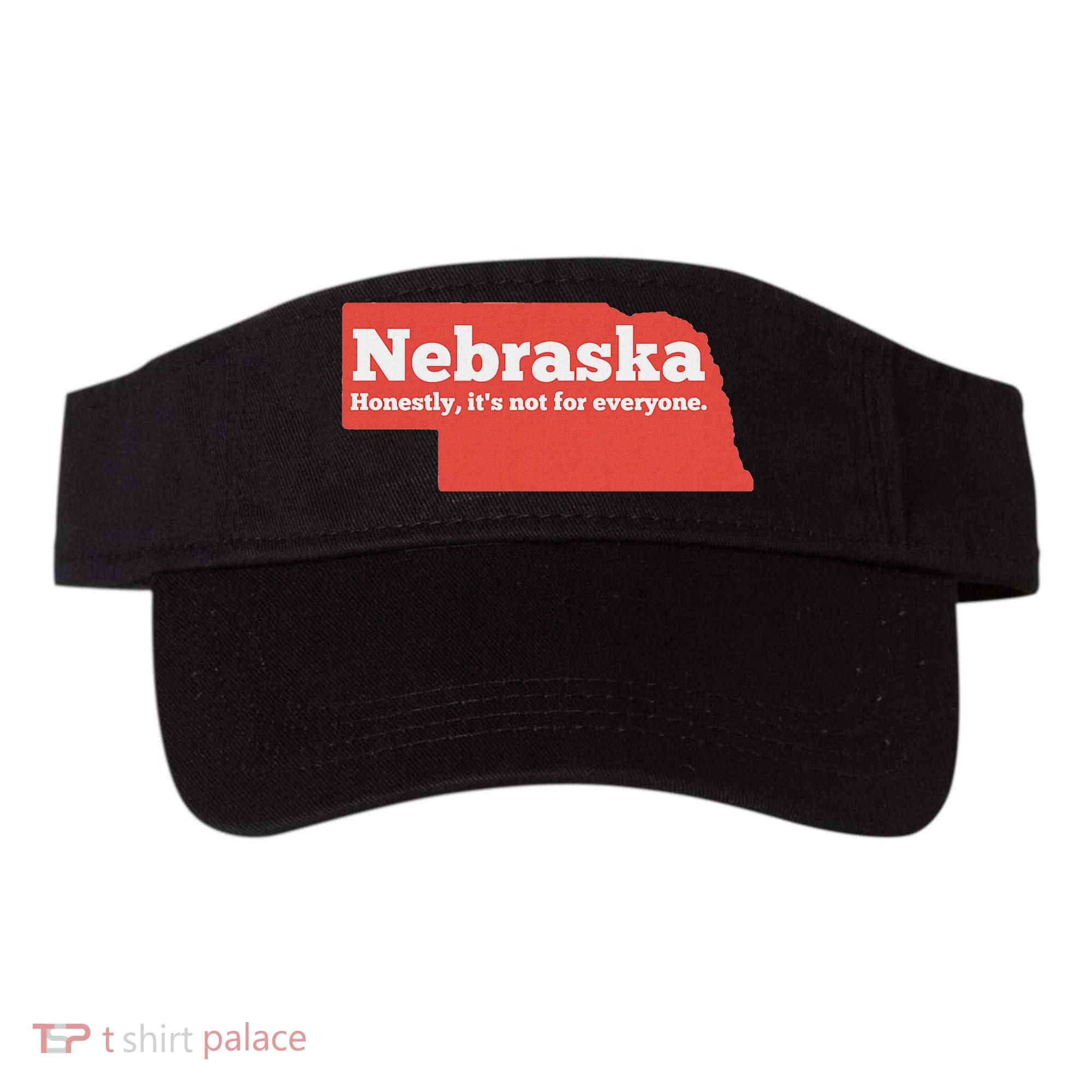 Nebraska Honestly Its Not For Everyone Funny Nebraska Visor