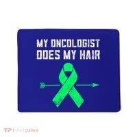 Non Hodgkins Lymphoma Support My Oncologist Does My Hair Funny Gift Mousepad thumb 0
