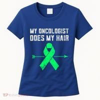 Non Hodgkins Lymphoma Support My Oncologist Does My Hair Funny Gift Women's T-Shirt thumb 0