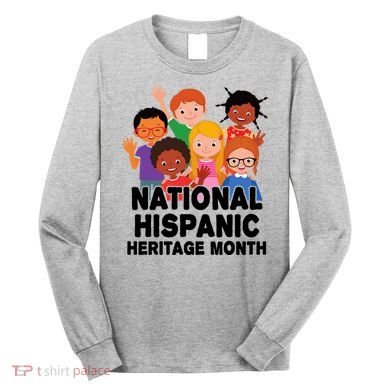 National Hispanic Month Celebration Long Sleeve Shirt