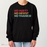 No Huey No News No Thanks Women's Sweatshirt thumb 0