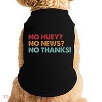 No Huey No News No Thanks Doggie Tank thumb 0