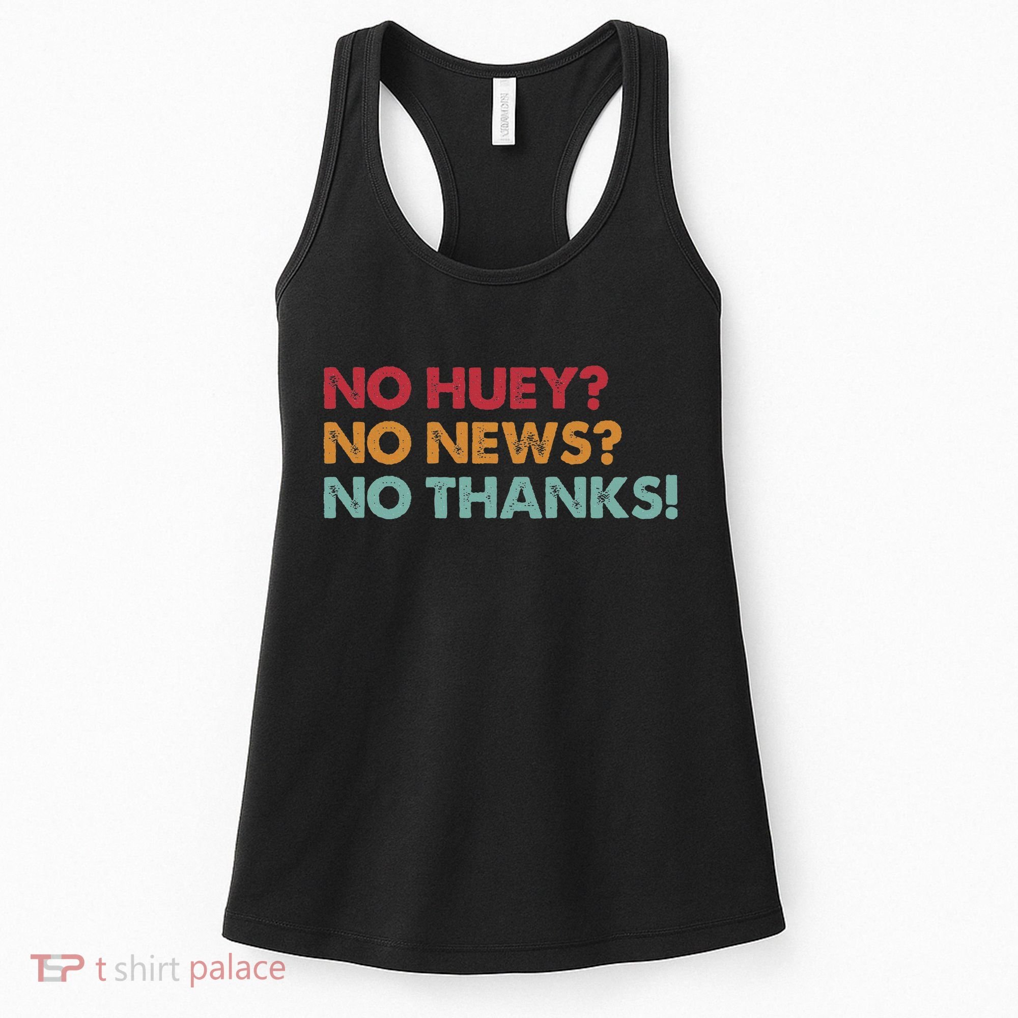 No Huey No News No Thanks Women's Tank Top