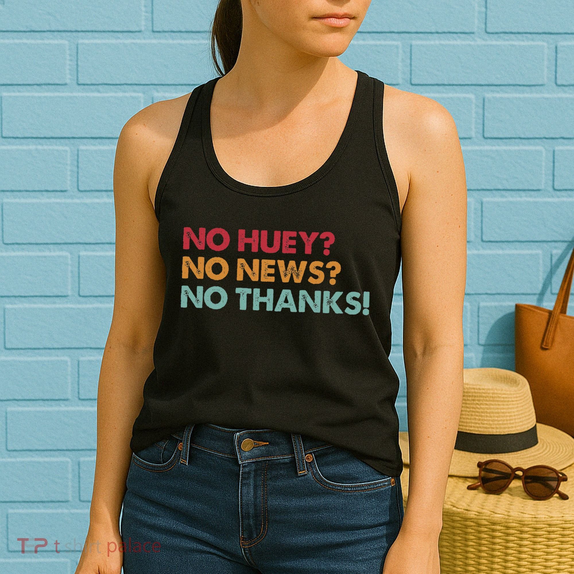 No Huey No News No Thanks Women's Tank Top