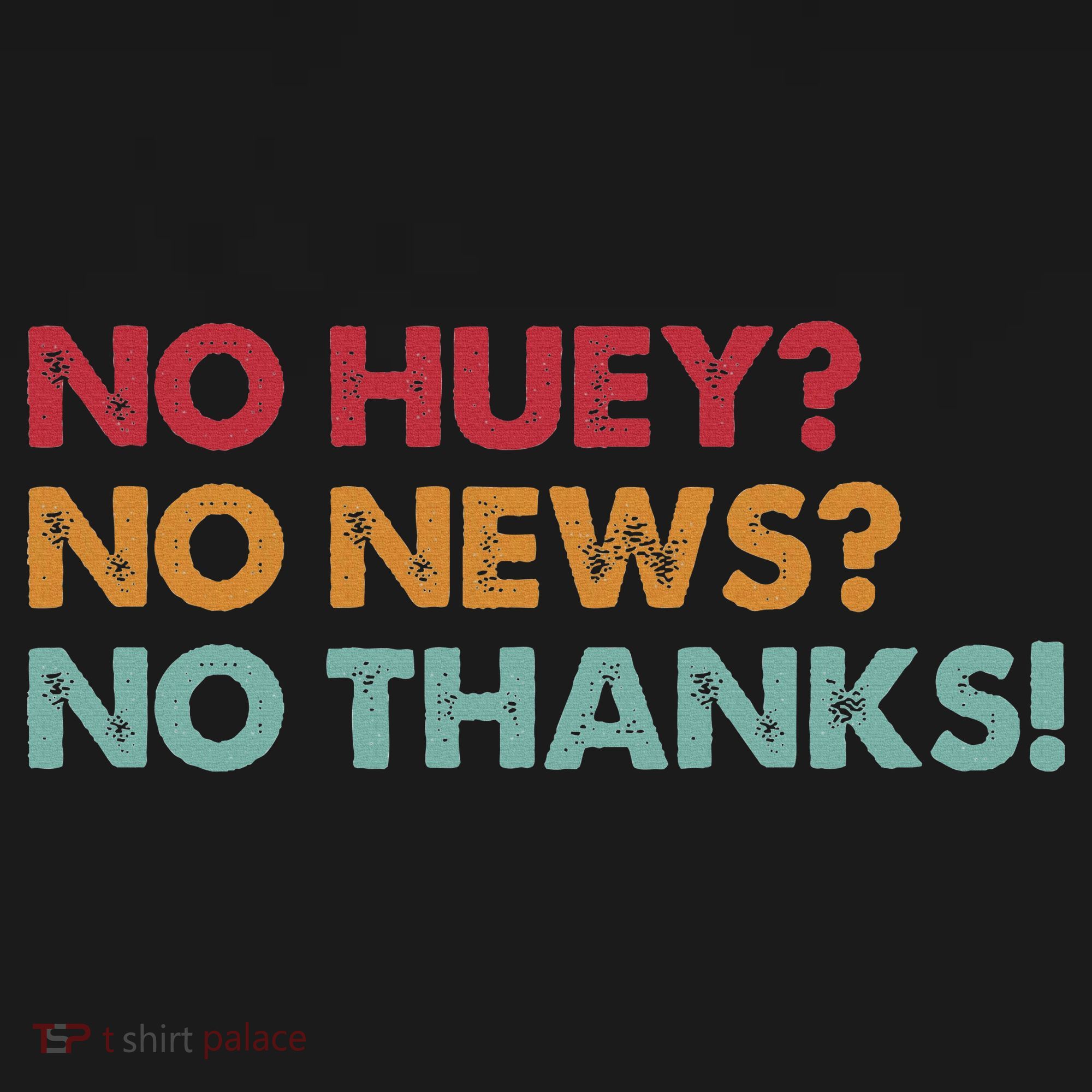 No Huey No News No Thanks Women's Tank Top