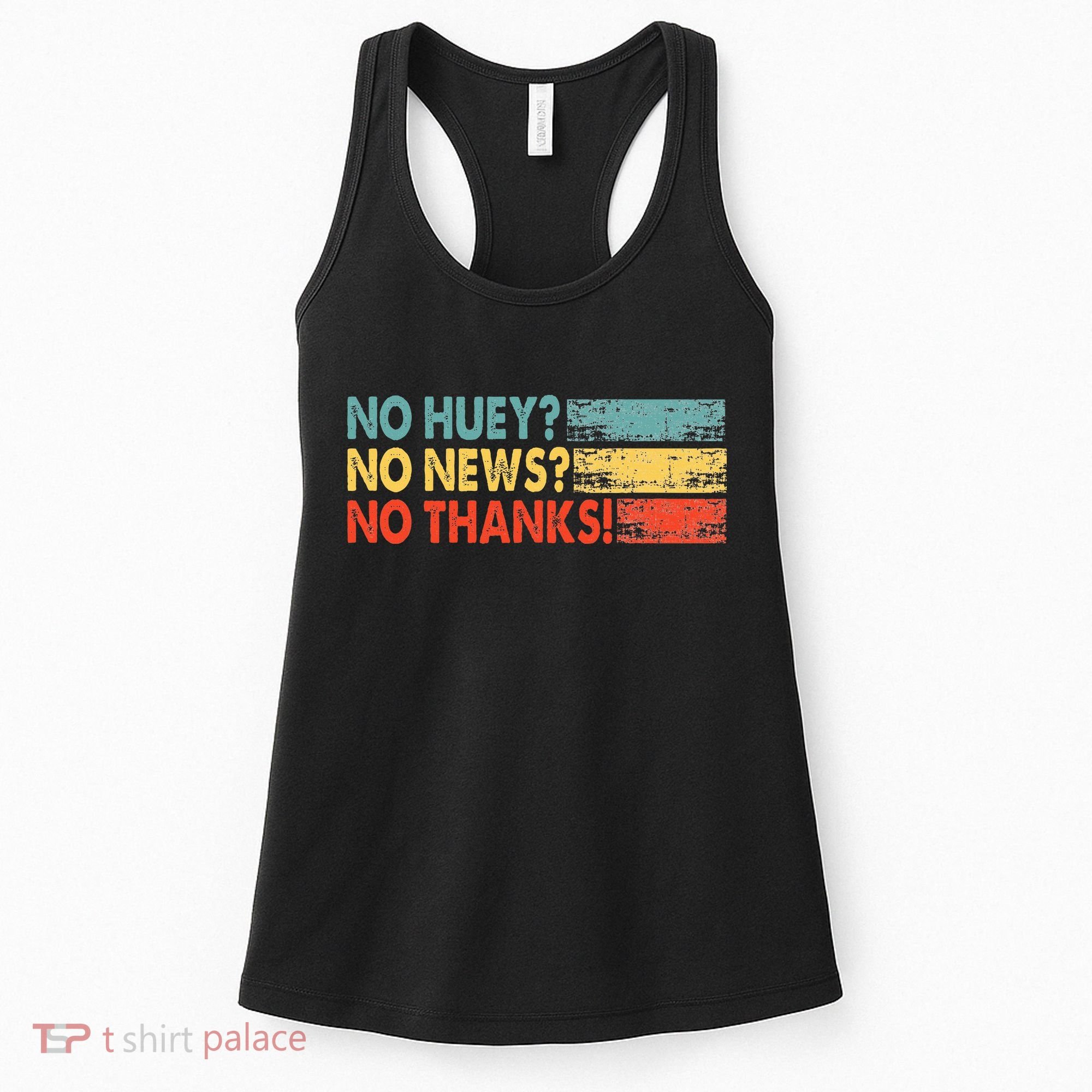 No Huey No News No Thanks Women's Tank Top