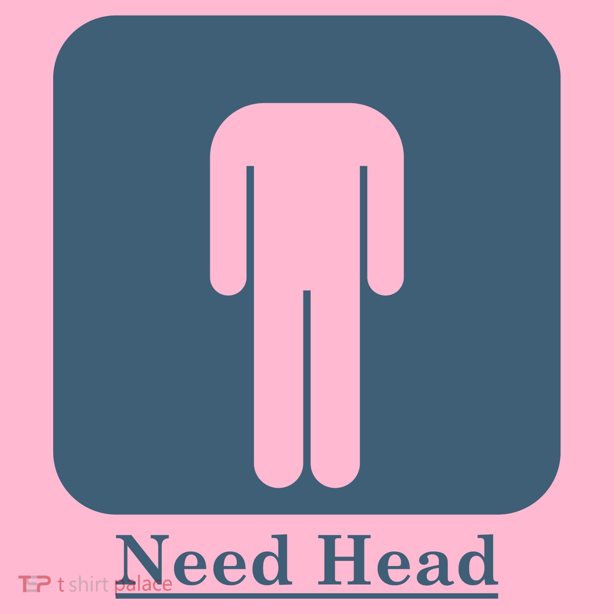 Need Head Coaster