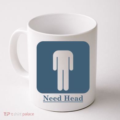 Need Head Coffee Mug